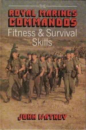 The Royal Marines' Fitness and Survival Handbook by John Watney