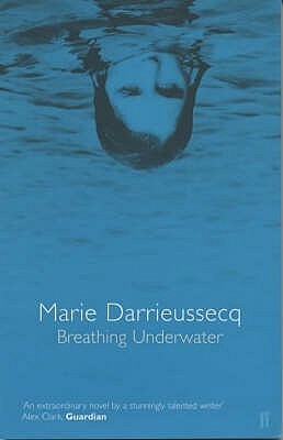 Breathing Underwater by Marie Darrieussecq