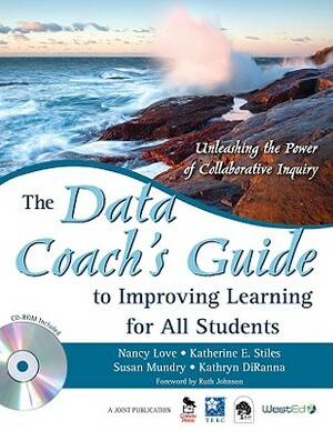 The Data Coach's Guide to Improving Learning for All Students: Unleashing the Power of Collaborative Inquiry [With CDROM] by 