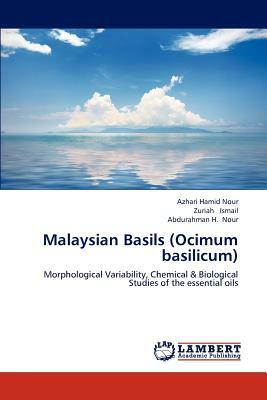 Malaysian Basils (Ocimum Basilicum) by Abdurahman H. Nour, Azhari Hamid Nour, Zuriah Ismail