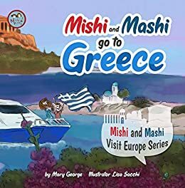 Mishi and Mashi Go to Greece by Mary George, Maria Georgieva, Lisa Sacchi