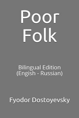 Poor Folk: Bilingual Edition (Engish - Russian) by Fyodor Dostoevsky