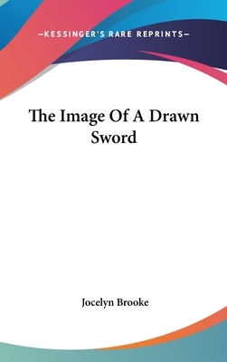 The Image of a Drawn Sword by Jocelyn Brooke