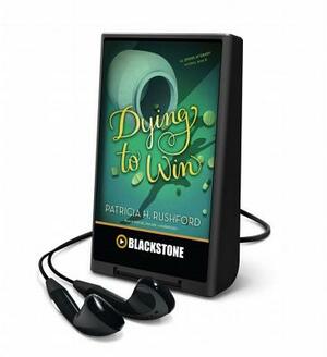 Dying to Win by Patricia H. Rushford