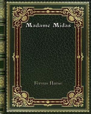 Madame Midas by Fergus Hume