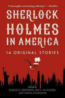 Sherlock Holmes in America: 14 Original Stories by 