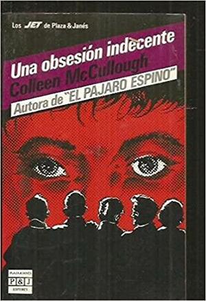 Una Obsesion Indecente/an Indecent Obsession by Colleen McCullough