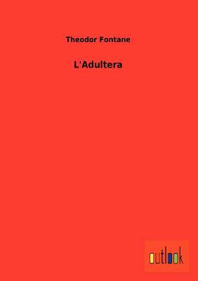 L'Adultera by Theodor Fontane