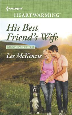 His Best Friend's Wife by Lee Mckenzie