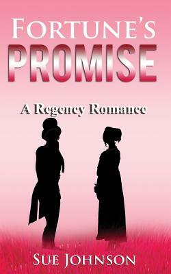 Fortune's Promise: A Regency Romance by Sue Johnson