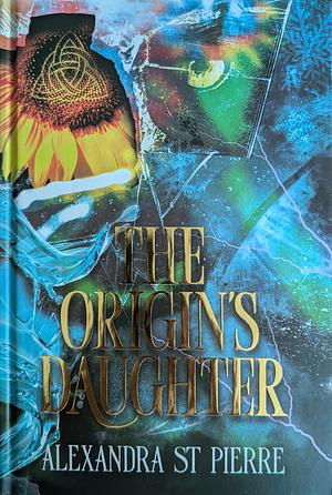 The Origin's Daughter by Alexandra St Pierre