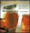 Sensational Preserves: 250 Recipes for Jams, Jellies, Chutneys and Sauces and How by Hilaire Walden, David Gill
