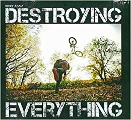 Destroying Everything...Seems Like the Only Option by Ricky Adam