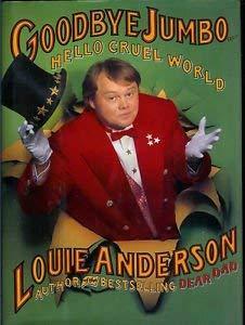 Goodbye Jumbo...Hello Cruel World by Louie Anderson