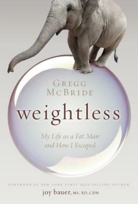 Weightless: My Life as a Fat Man and How I Escaped by Gregg McBride