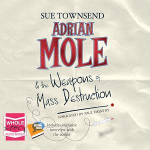 Adrian Mole and the Weapons of Mass Destruction by Sue Townsend
