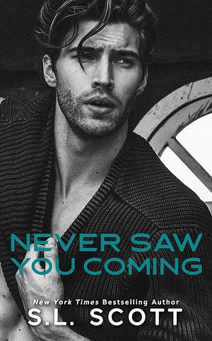 Never Saw You Coming by SL Scott