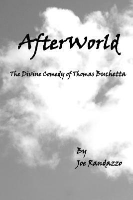AfterWorld: The Divine Comedy of Thomas Buchetta by Joe Randazzo