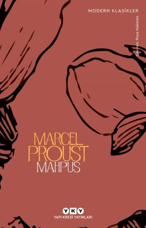 Kayıp Zamanın İzinde – Mahpus by Marcel Proust