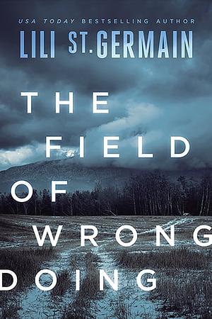The Field of Wrongdoing by Lili St. Germain