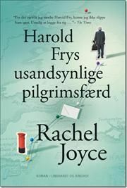 Harold Frys usandsynlige pilgrimsfærd by Rachel Joyce