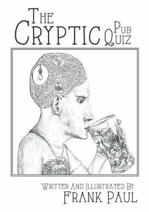 The Cryptic Pub Quiz by Frank Paul