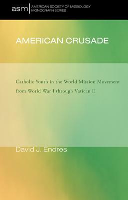 American Crusade by David J. Endres