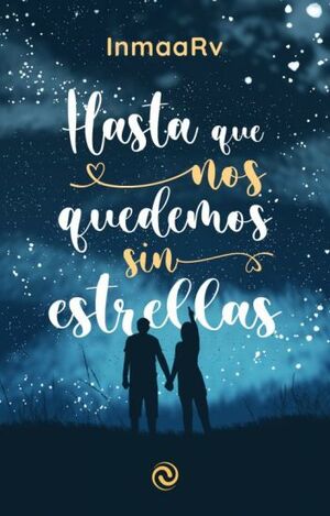 Hasta que nos quedemos sin estrellas by Inma Rubiales