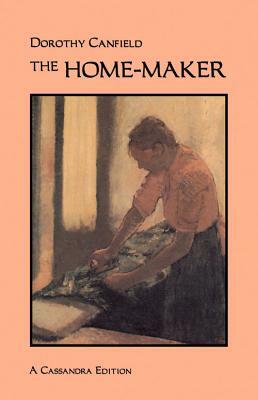 Home Maker the by Dorothy Canfield, Mark J. Madigan