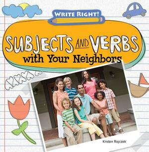 Subjects and Verbs with Your Neighbors by Kristen Rajczak