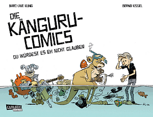 Die Känguru-Comics: Du würdest es eh nicht glauben by Marc-Uwe Kling