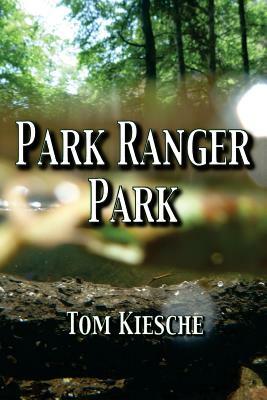 Park Ranger Park by Tom Kiesche