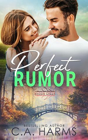 Perfect Rumor by C.A. Harms