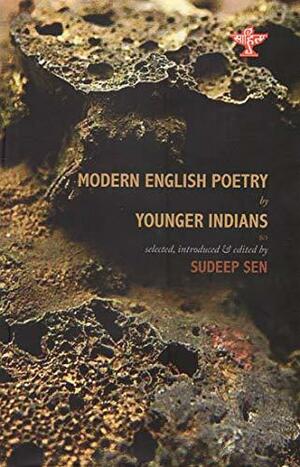 Modern English Poetry by Younger Indians by Sudeep Sen