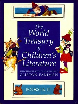 The World Treasury of Children's Literature: Books I & II by Clifton Fadiman