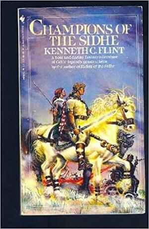 Champions of the Sidhe by Kenneth C. Flint