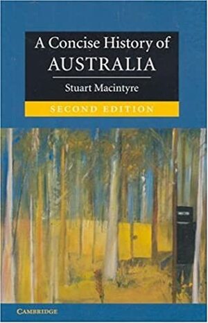 A Concise History of Australia by Stuart Macintyre