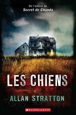 Les Chiens by Allan Stratton