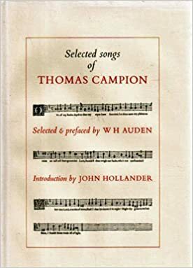 The Selected Songs of Thomas Campion by Thomas Campion, W.H. Auden