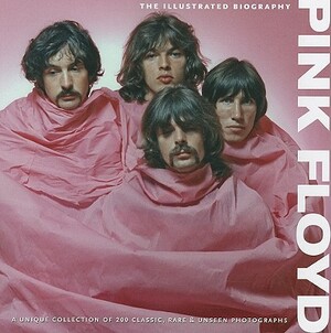 Pink Floyd: The Illustrated Biography by Gareth Thomas