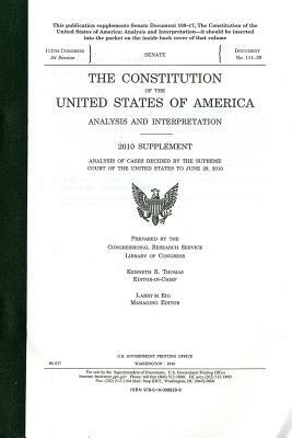 Constitution of the United States of America: Analysis & Interpretation 2010 Supplement by 