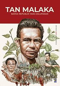 Tan Malaka: Bapak Republik yang Dilupakan by Tim Buku TEMPO