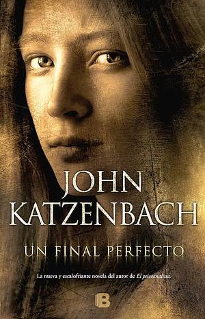 Un final perfecto by John Katzenbach