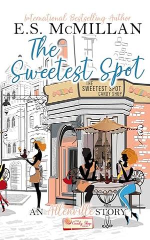 The Sweetest Spot by E.S. McMillan