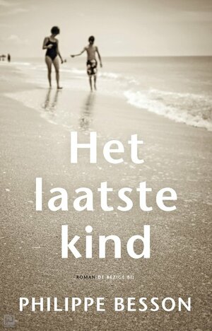 Het laatste kind by Philippe Besson