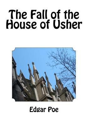 The Fall of the House of Usher by Edgar Allan Poe