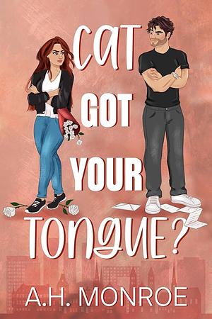 Cat Got Your Tongue by A.H. Monroe