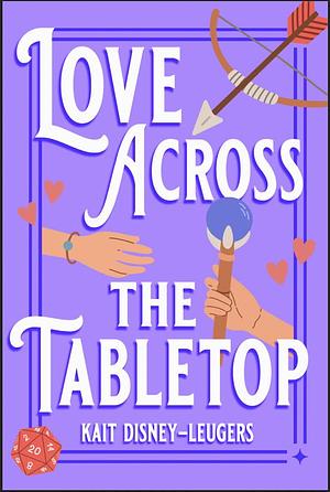 Love Across The Tabletop by Kait Disney-Leugers