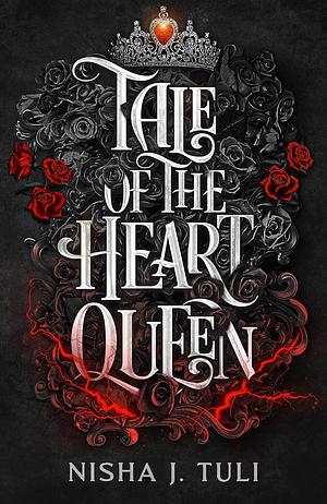 Tale of the Heart Queen by Nisha J. Tuli