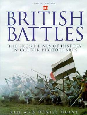 British Battles: The Front Lines of History in Colour Photographs by Denise Guest, Ken Guest, Ian Drury